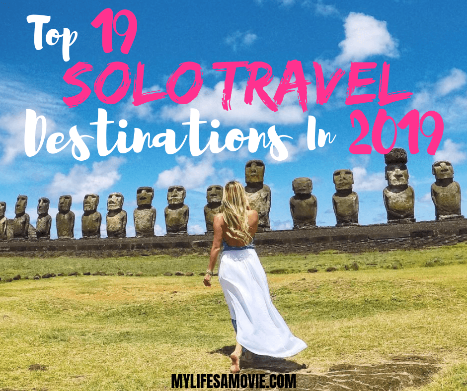 Top 19 Solo Travel Destinations In 2019