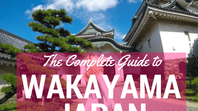 the-complete-guide-to-wakayama-japan-mylifesamovie-com